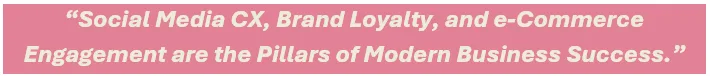 Concluding this exploration into the digital marketing landscape, it’s evident: social media CX, brand loyalty, and e-Commerce engagement are the pillars of modern business success.
