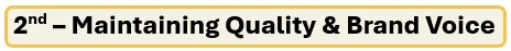 2nd – Maintaining Quality & Brand Voice