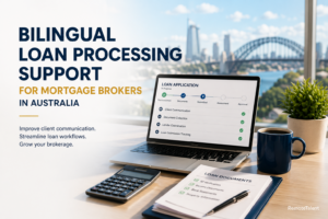 bilingual loan processing support for mortgage brokers