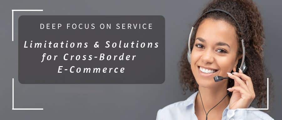Limitations & Solutions for Cross-Border E-Commerce