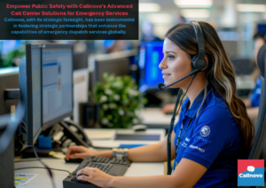 Empower Public Safety with Callnovo's Advanced Call Center Solutions for Emergency Services: Callnovo, with its strategic foresight, has been instrumental in fostering strategic partnerships that enhance the capabilities of emergency dispatch services globally.