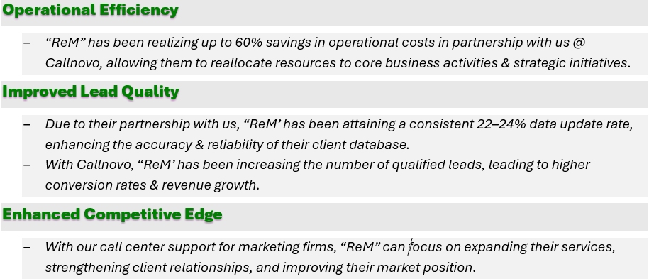 Our partnership with “ReM” has been yielding substantial benefits - such as: up to 60% savings in operational costs, attaining a consistent 22–24% data update rate, increasing the number of qualified leads, and being able to focus on expanding their services, strengthening client relationships, and improving their market position.